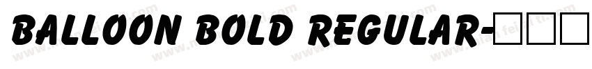 Balloon Bold Regular字体转换